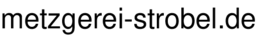 metzgerei-strobel.de